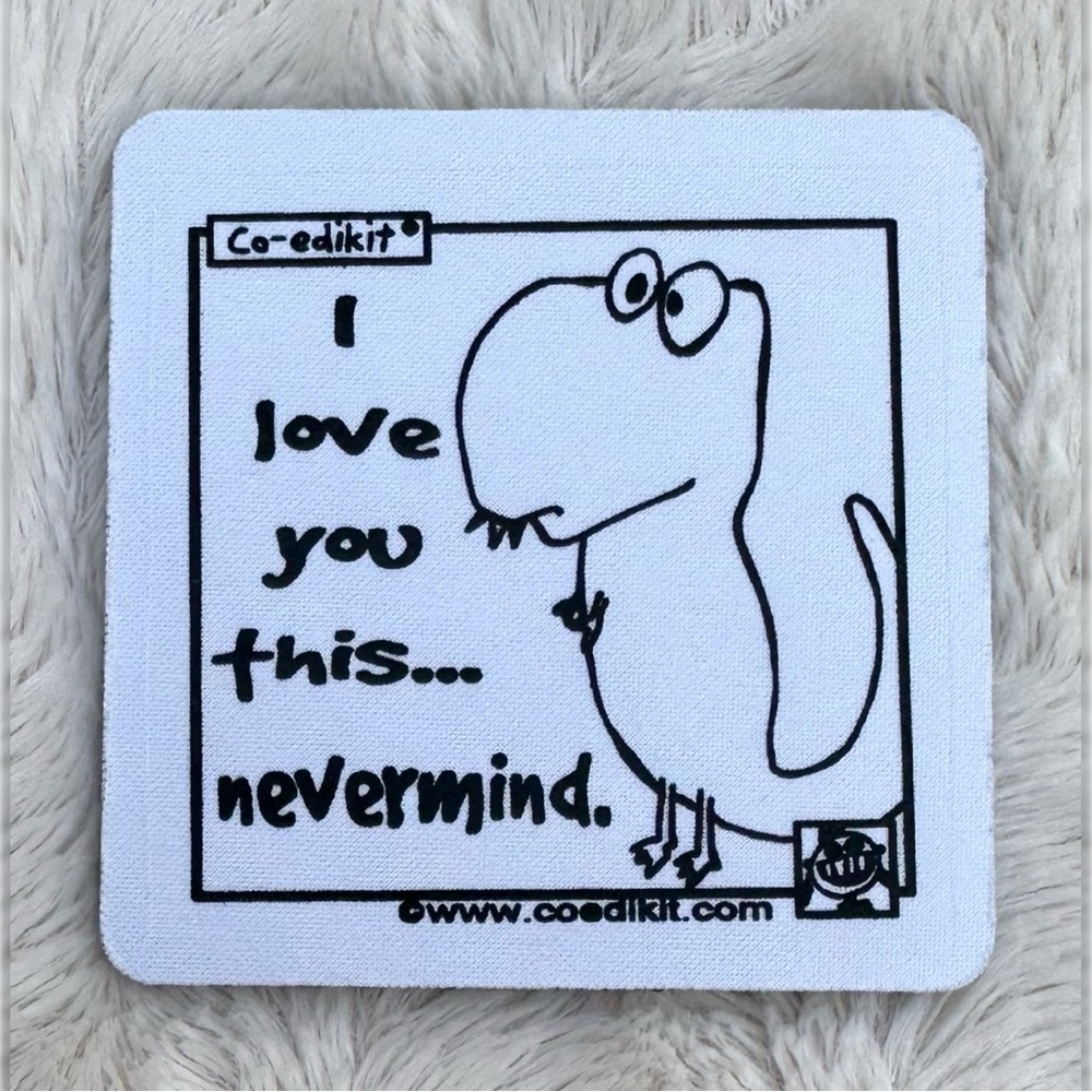 NEW Co-edikit I love you this… nevermind. T-Rex drink coaster